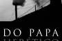 Capa de "Do Papa Herético e outros opúsculos" (a campanha começa na próxima semana)