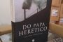 "Do Papa Herético e outros opúsculos", de Carlos Nougué